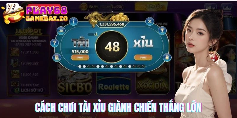 Cách chơi tài xỉu giành chiến thắng lớn dành cho tân thủ