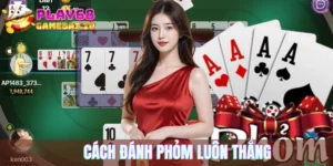 Cách đánh phỏm luôn thắng từ cao thủ