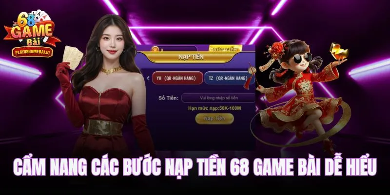 Cẩm nang các bước nạp tiền 68 game bài dễ hiểu