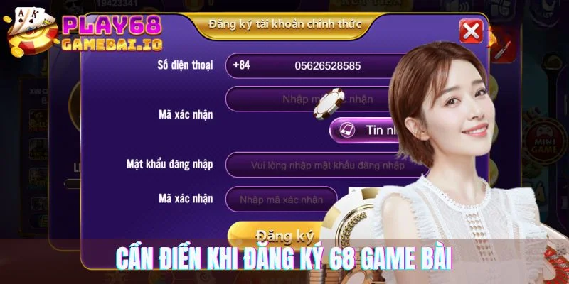 Thông tin bạn cần điền khi đăng ký 68 game bài