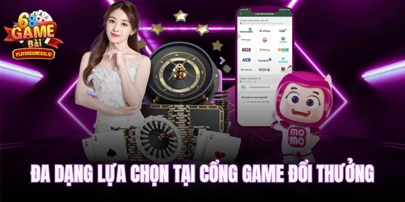 Đa dạng lựa chọn tại cổng game đổi thưởng qua MoMo