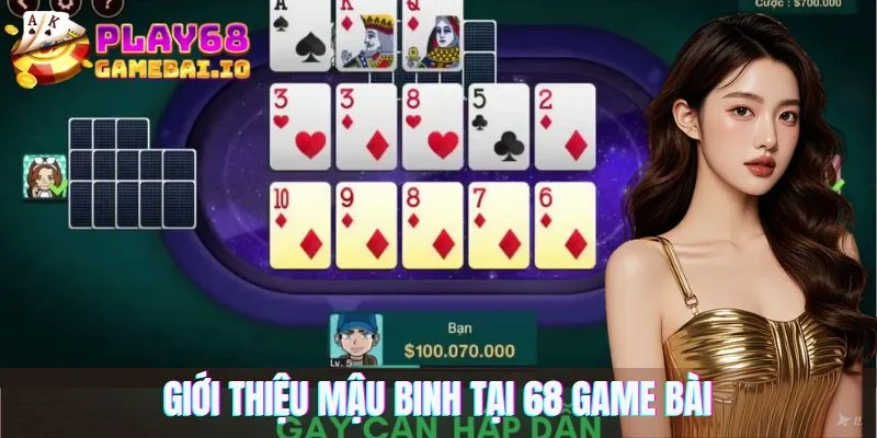 Giới thiệu mậu binh tại 68 game bài