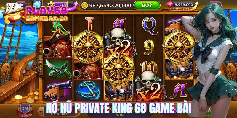 Nổ hũ Private King 68 game bài