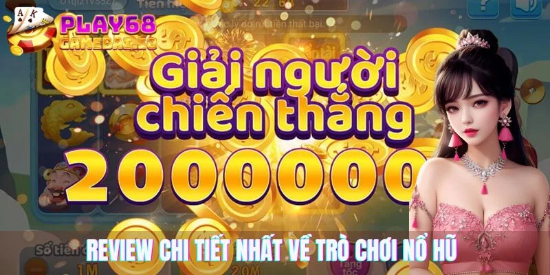 Review chi tiết nhất về trò chơi Nổ Hũ Thần Tài