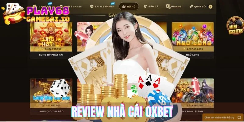 Nhà Cái OXBET Trở Thành Điểm Đến Giải Trí Đáng Trải Nghiệm