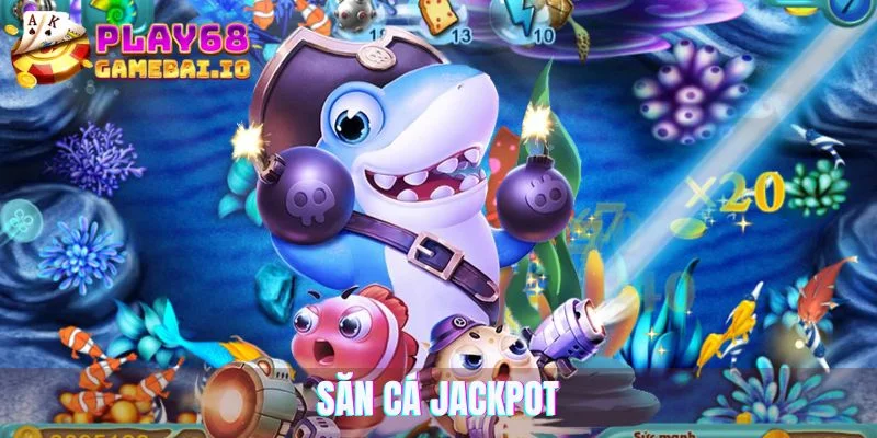 Săn cá Jackpot mang đến số tiền thắng cược lớn