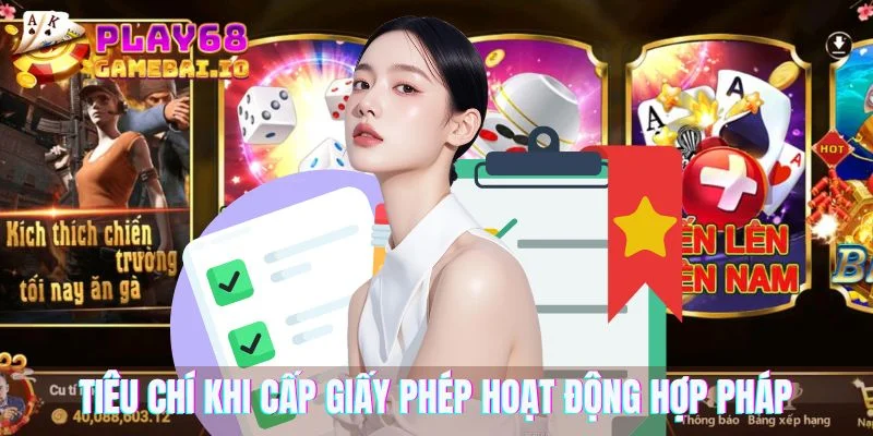 Một số tiêu chí khi cấp giấy phép hoạt động hợp pháp