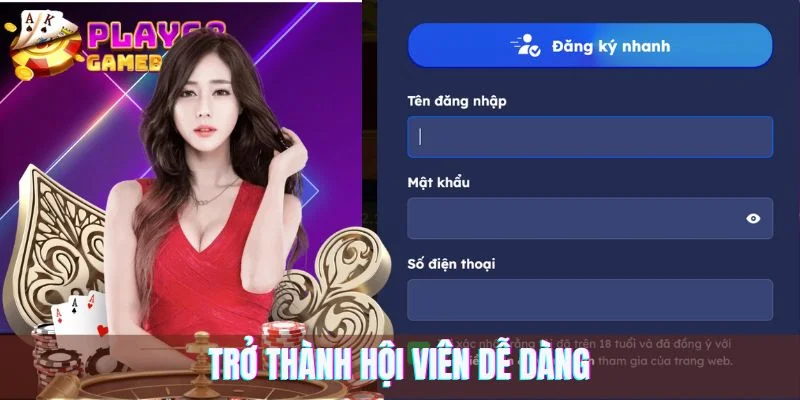 Trở thành hội viên dễ dàng sau 3 thao tác